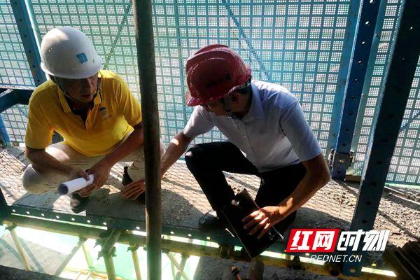 長沙開展附著式升降腳手架施工安全專項檢查 簽發(fā)停工通知書3份，筑牢高空作業(yè)“安全網”
